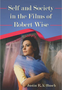 Book: Self and Society in the Films of Robert Wise