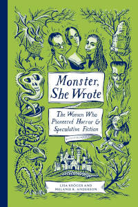 Book: Monster, She Wrote: The Women Who Pioneered Horror and Speculative Fiction